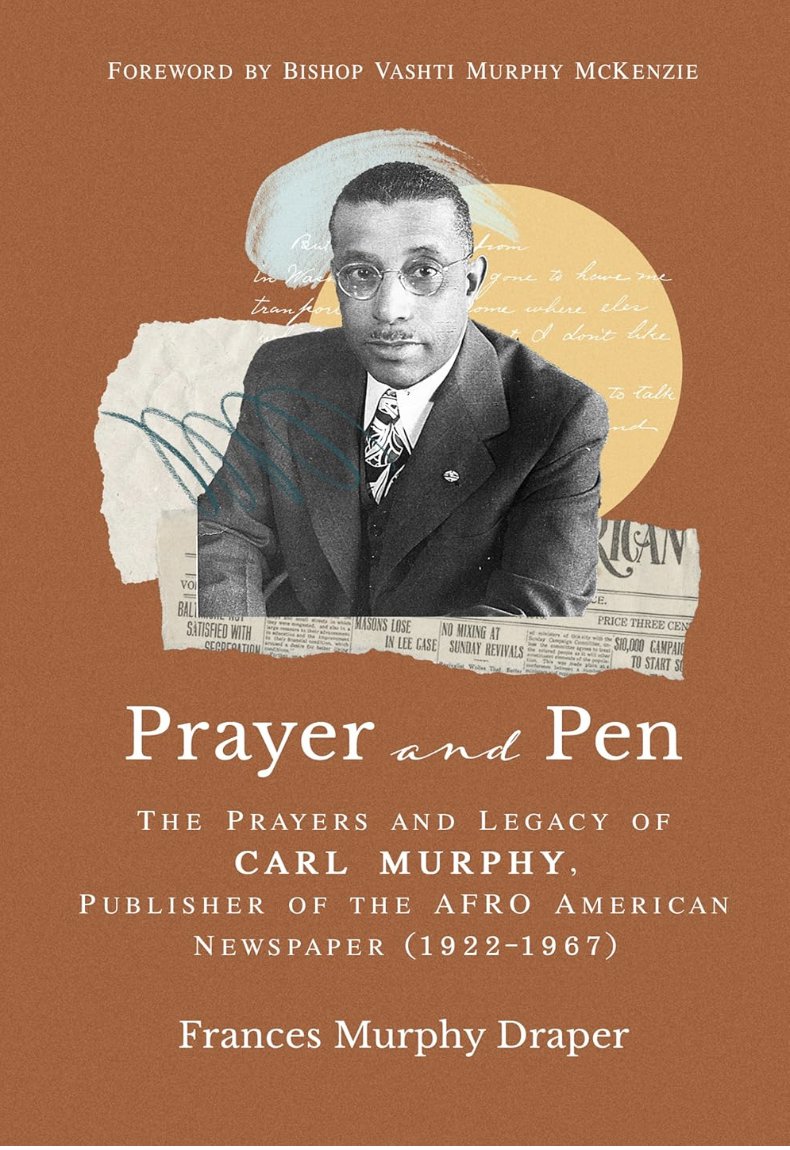 Prayer and Pen: The Prayers and Legacy of Carl Murphy, Publisher of the AFRO-American Newspapers